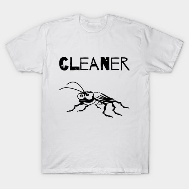 Cleaner T-Shirt by GR-ART